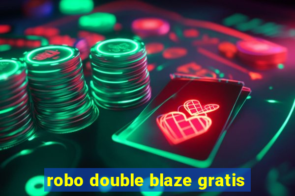 robo double blaze gratis